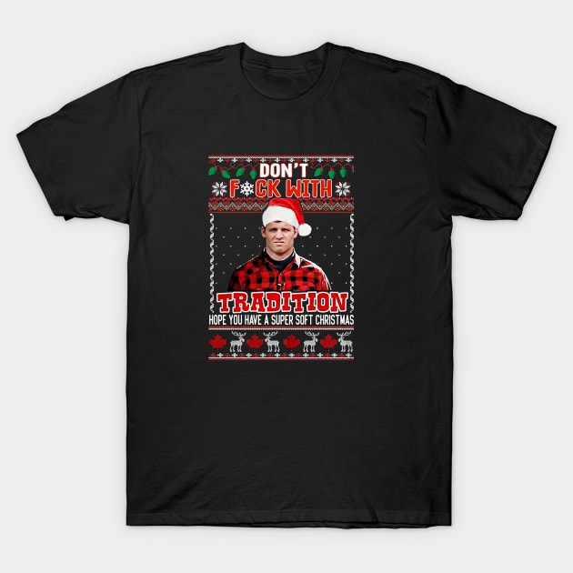 Dont Fck With Tradition Ugly Wayne Letterkenny Christmas T-Shirt by Mendozab Angelob